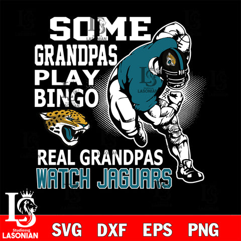 some grandpas play bingo real grandpas watch rams Jacksonville Jaguars svg,eps,dxf,png file , digital download