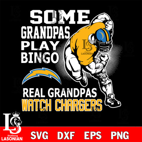 some grandpas play bingo real grandpas watch rams Los Angeles Chargers svg,eps,dxf,png file , digital download
