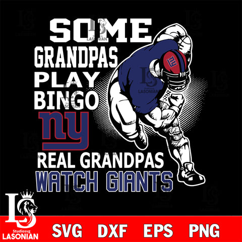 some grandpas play bingo real grandpas watch New York Giants svg,eps,dxf,png file , digital download