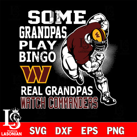 some grandpas play bingo real grandpas watch Washington Commanders svg,eps,dxf,png file , digital download