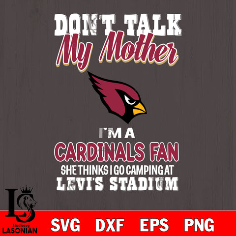 I'm a commanders fan she thinks i go camping at levi's stadium Arizona Cardinals svg ,eps,dxf,png file , digital download