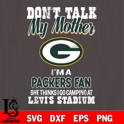I'm a commanders fan she thinks i go camping at levi's stadium Green Bay Packers svg ,eps,dxf,png file , digital download