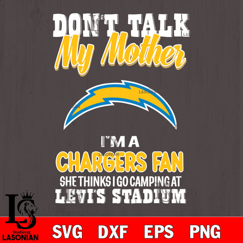 I'm a commanders fan she thinks i go camping at levi's stadium Los Angeles Chargers svg ,eps,dxf,png file , digital download