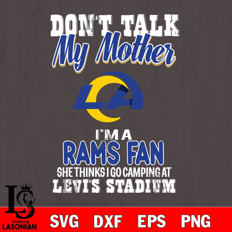 I'm a commanders fan she thinks i go camping at levi's stadium Los Angeles Rams svg ,eps,dxf,png file , digital download