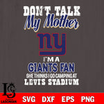 I'm a commanders fan she thinks i go camping at levi's stadium New York Giants svg ,eps,dxf,png file , digital download