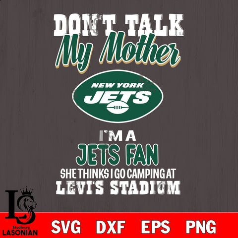 I'm a commanders fan she thinks i go camping at levi's stadium New York Jets svg ,eps,dxf,png file , digital download