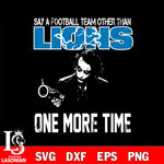Say a football team other than Detroit Lions svg ,eps,dxf,png file , digital download