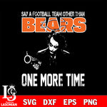 Say a football team other than Chicago Bears svg ,eps,dxf,png file , digital download