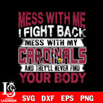 Mess with me i fight back with my Arizona Cardinals svg ,eps,dxf,png file , digital download