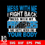 Mess with me i fight back with my Carolina Panthers svg ,eps,dxf,png file , digital download