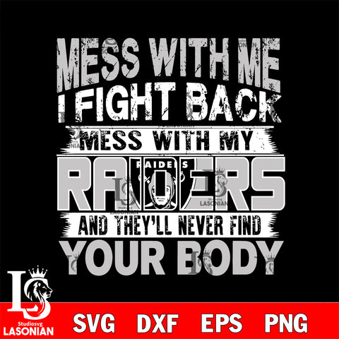 Mess with me i fight back with my Las Vegas Raiders svg ,eps,dxf,png file , digital download