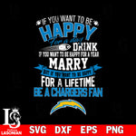 But if you want to be happy for a life time be a Los Angeles Chargers svg, digita ,eps,dxf,png file , digital download