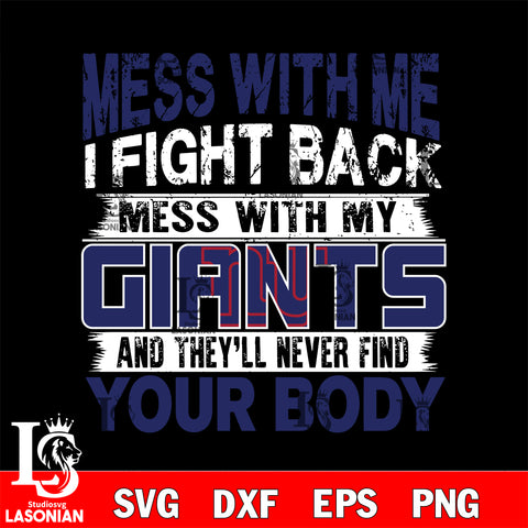 Mess with me i fight back with my New York Giants svg ,eps,dxf,png file , digital download