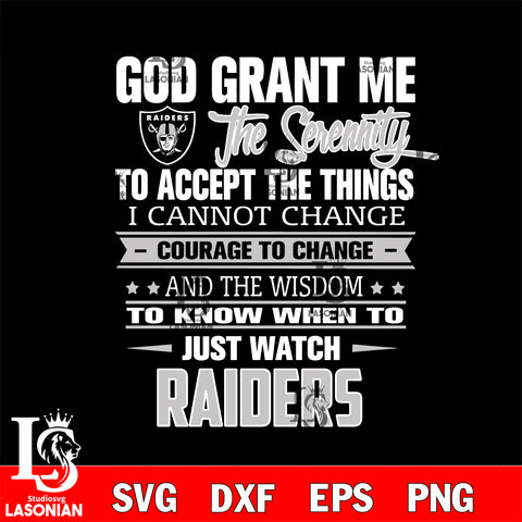 i cannot change courage to change and the wisdom to know when to just watch Las Vegas Raiders svg ,eps,dxf,png file , digital download