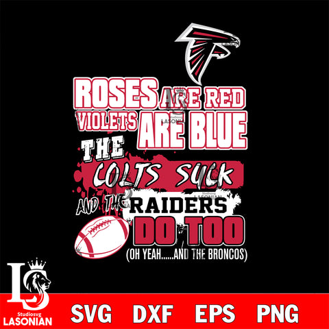 The colts suck and the raiders do too Atlanta Falcons svg ,eps,dxf,png file , digital download