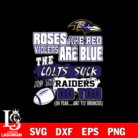 The colts suck and the raiders do too Baltimore Ravens svg ,eps,dxf,png file , digital download
