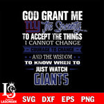 i cannot change courage to change and the wisdom to know when to just watch New York Giants svg ,eps,dxf,png file , digital download