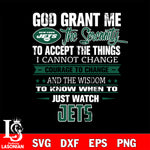 i cannot change courage to change and the wisdom to know when to just watch New York Jets svg ,eps,dxf,png file , digital download