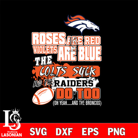 The colts suck and the raiders do too Denver Broncos svg ,eps,dxf,png file , digital download