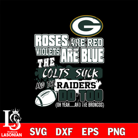The colts suck and the raiders do too Green Bay Packers svg ,eps,dxf,png file , digital download