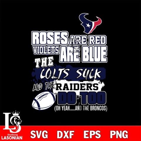 The colts suck and the raiders do too Houston Texans svg ,eps,dxf,png file , digital download