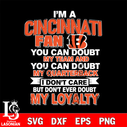 i'm a Cincinnati Bengals fan you can doubt my team...svg,eps,dxf,png file , digital download