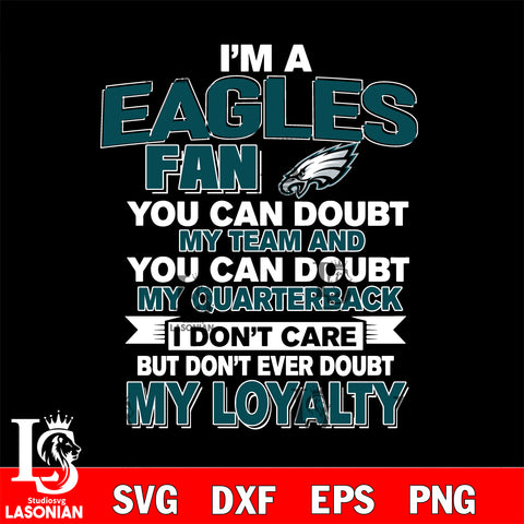 i'm a Philadelphia Eagles fan you can doubt my team...svg,eps,dxf,png file , digital download