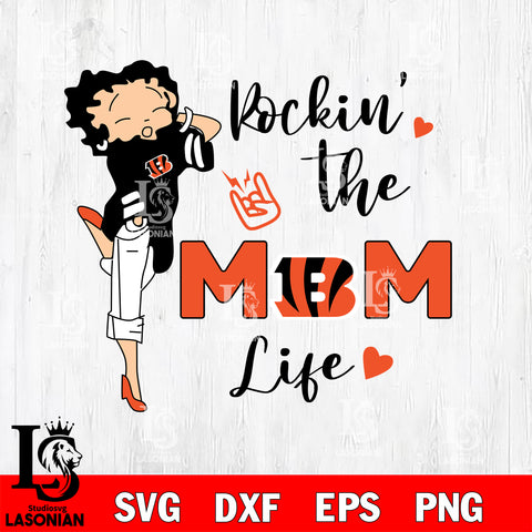 Rockin the MM life Cincinnati Bengals svg,eps,dxf,png file , digital download