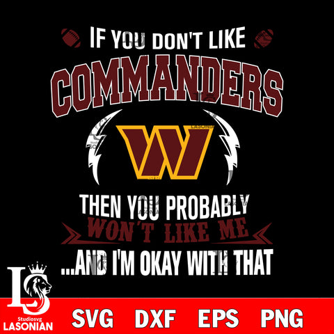 If you don't like wasington commanders then you probably won't like me...and am okay with that svg,eps,dxf,png file , digital download