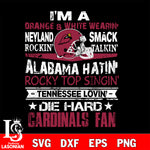 I'm a orange white wearin...Arizona Cardinals fan svg,eps,dxf,png file , digital download