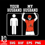 Your My Husband Cleveland Browns svg,eps,dxf,png file , digital download