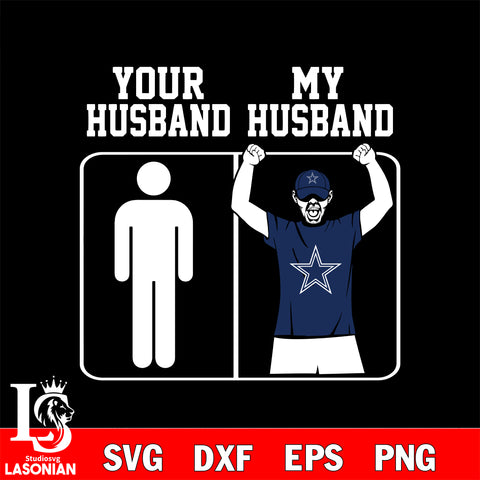 Your My Husband Dallas Cowboys svg,eps,dxf,png file , digital download