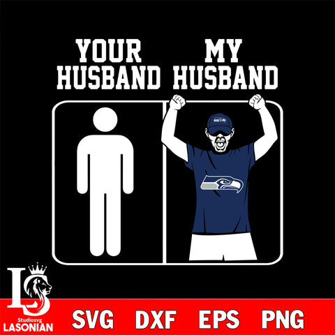 Your My Husband Seattle Seahawks svg,eps,dxf,png file , digital download