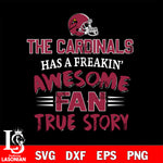 Arizona Cardinals awesome fan true story ,eps,dxf,png file , digital download