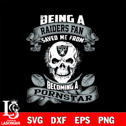 Being a Las Vegas Raiders save me from becoming a pornstar svg ,eps,dxf,png file , digital download