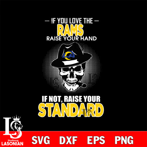 IF you love the Los Angeles Rams raise your hand svg,eps,dxf,png file , digital download