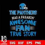 Carolina Panthers awesome fan true story ,eps,dxf,png file , digital download