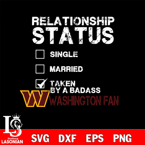 Relationship Status Taken by A Badass Washington svg,eps,dxf,png file , digital download