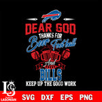 Dear GOD thanks for bear football and Buffalo Bills keep up the good work svg,eps,dxf,png file , digital download