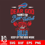 Dear GOD thanks for bear football and Buffalo Bills keep up the good work svg,eps,dxf,png file , digital download