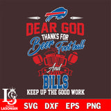 Dear GOD thanks for bear football and Buffalo Bills keep up the good work svg,eps,dxf,png file , digital download