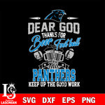 Dear GOD thanks for bear football and Carolina Panthers keep up the good work svg,eps,dxf,png file , digital download