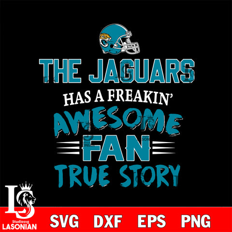 Jacksonville Jaguars awesome fan true story ,eps,dxf,png file , digital download