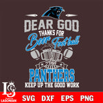 Dear GOD thanks for bear football and Carolina Panthers keep up the good work svg,eps,dxf,png file , digital download