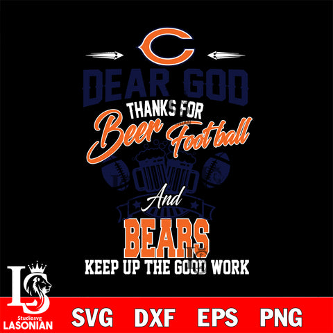 Dear GOD thanks for bear football and Chicago Bears keep up the good work svg,eps,dxf,png file , digital download