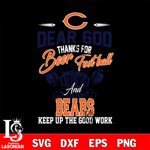 Dear GOD thanks for bear football and Chicago Bears keep up the good work svg,eps,dxf,png file , digital download