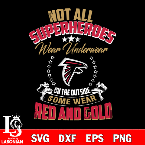 Not all superheroes wear underwear Atlanta Falcons on the outside svg,eps,dxf,png file , digital download