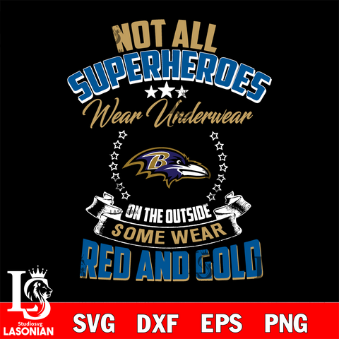 Not all superheroes wear underwear Baltimore Ravens on the outside svg,eps,dxf,png file , digital download