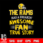 Los Angeles Rams awesome fan true story ,eps,dxf,png file , digital download