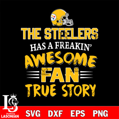 Pittsburgh Steelers awesome fan true story ,eps,dxf,png file , digital download